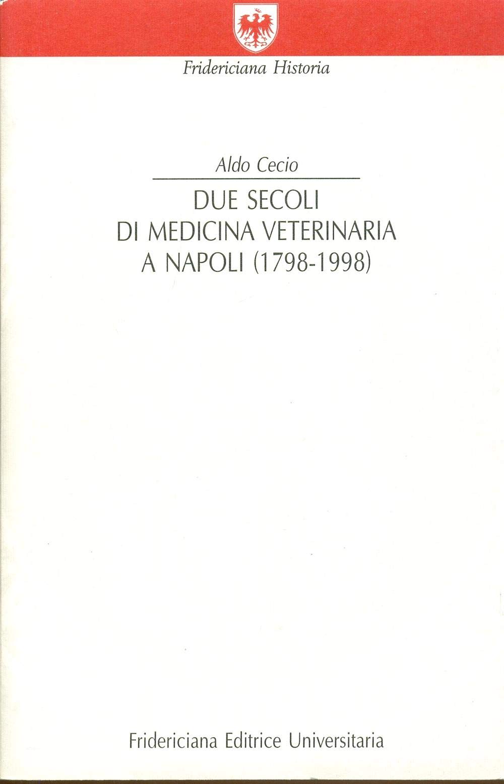 Due secoli di medicina veterinaria a Napoli (1798-1998) book
