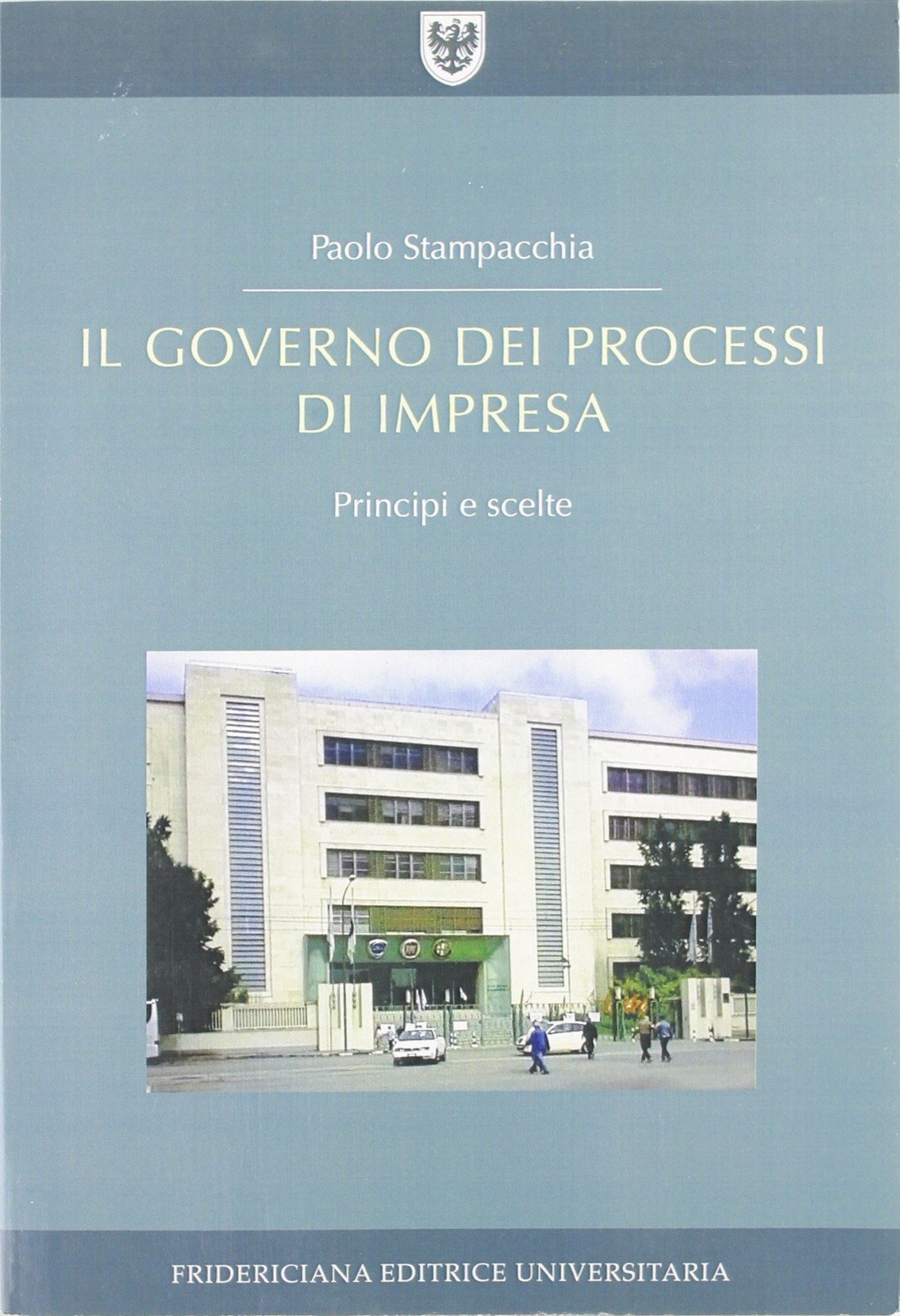 Il governo dei processi di impresa. Principi e scelte (Economia) Business, Finance & Career