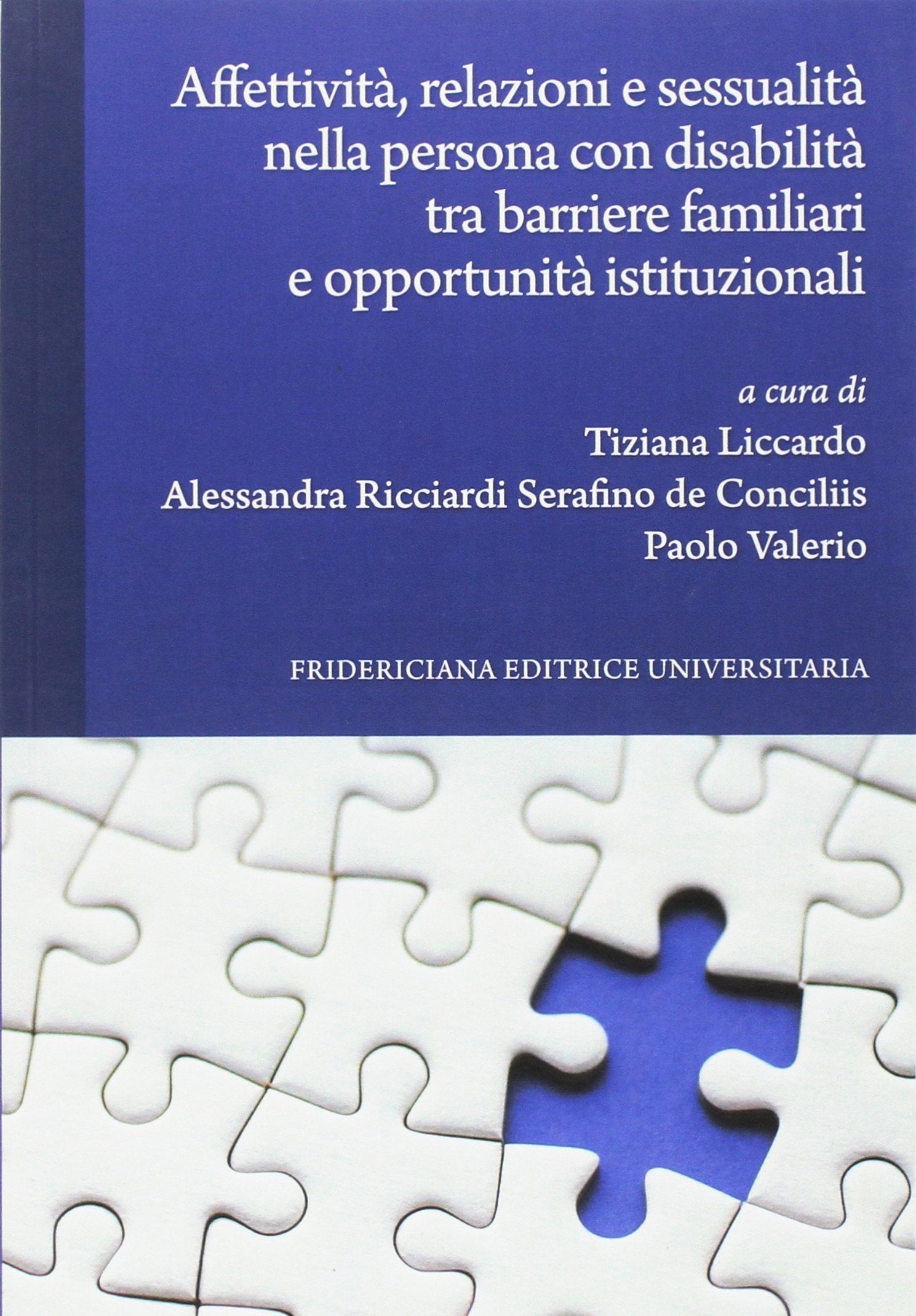 Affettività, relazioni e sessualità nella persona con disabilità tra barriere familiari e opportunità istituzionali book