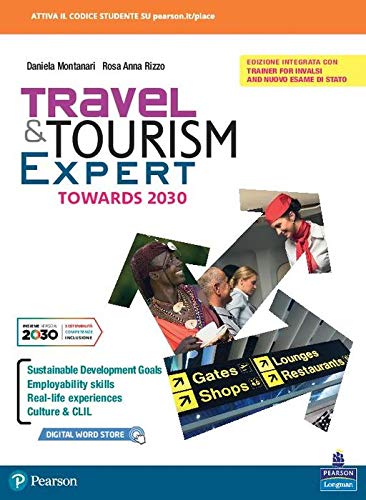 Travel & tourism expert towards 2030. Per il triennio delle Scuole superiori. Con e-book. Con espansione online Professional & Reference Books