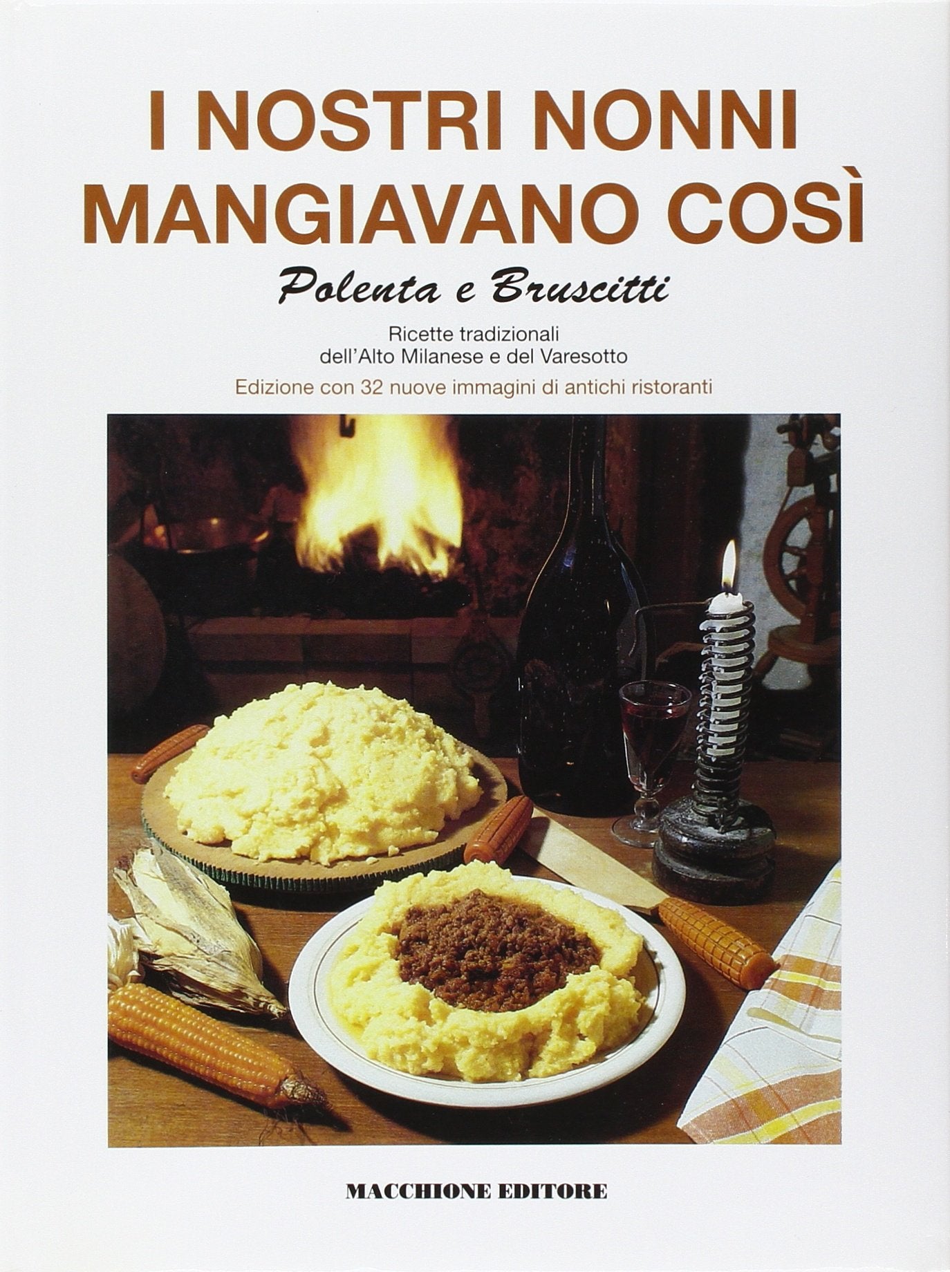 I nostri nonni mangiavano così. Ricette tradizionali dell'alto milanese e del varesotto con immagini di antichi ristoranti (Graffiti) Leisure, Home & Garden