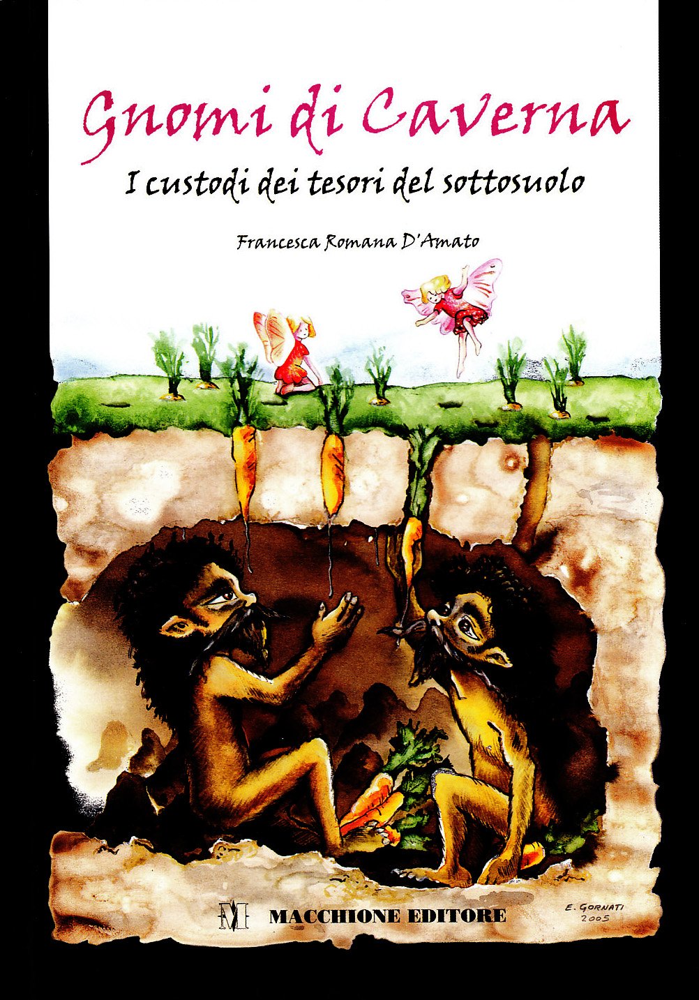 Gnomi di caverna. I custodi dei tesori del sottosuolo Novels & Short Stories