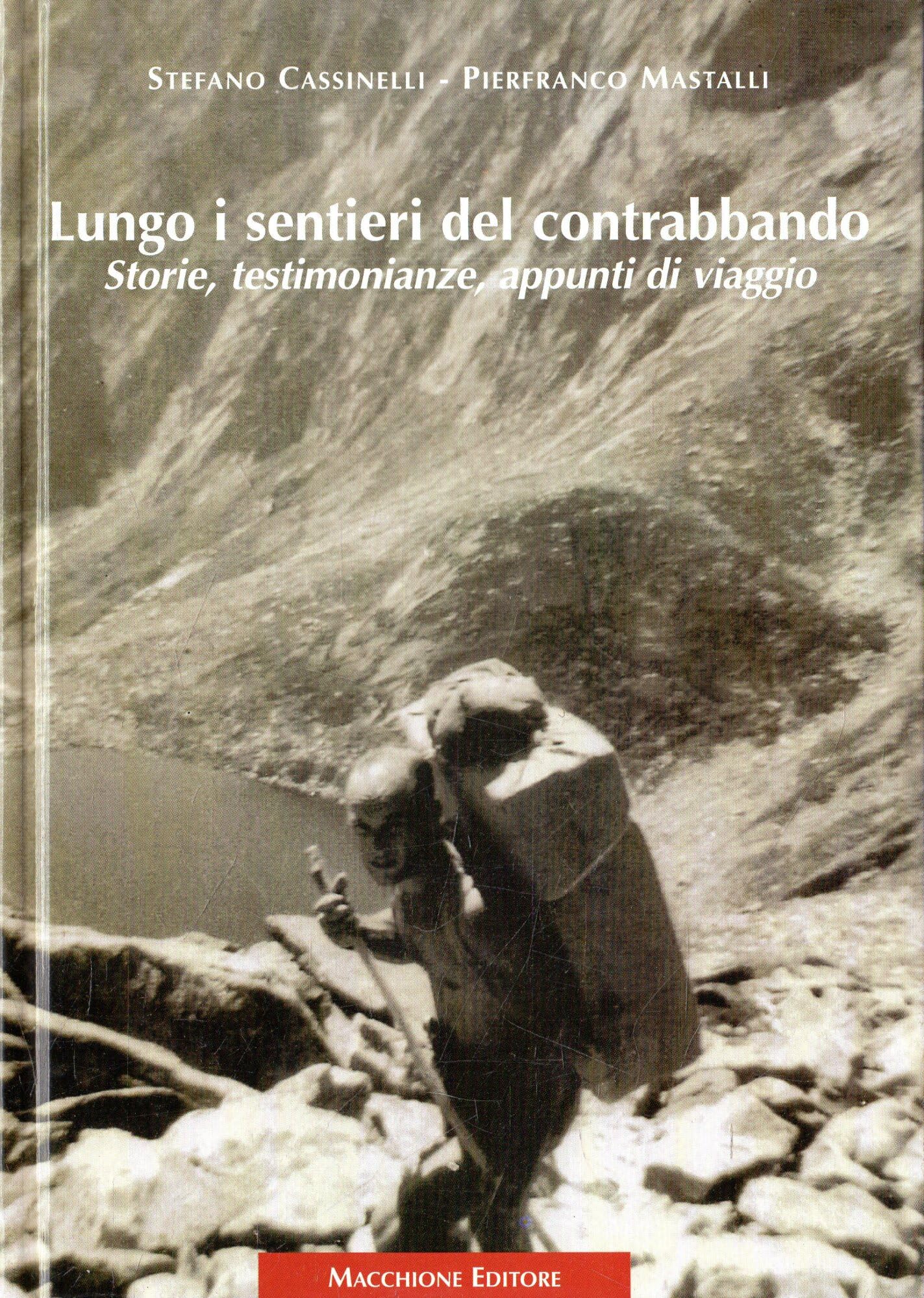 Lungo i sentieri del contrabbando. Storie, testimonianze, appunti di viaggio book