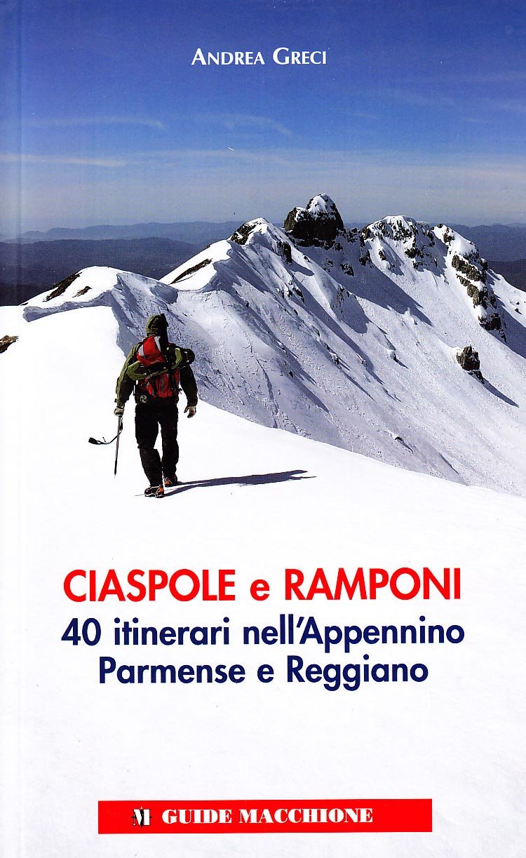 Ciaspole e ramponi. 40 itinerari nell'Appennino Parmense e Reggiano book
