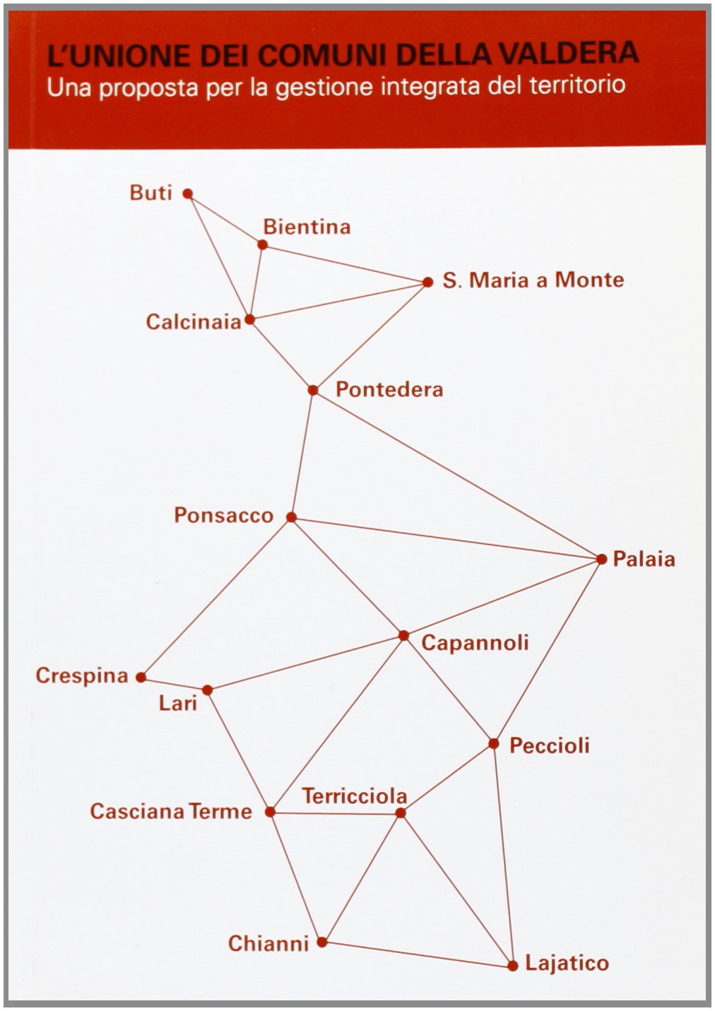 L'unione dei comuni della Valdera. Una proposta per la gestione integrata del territorio book