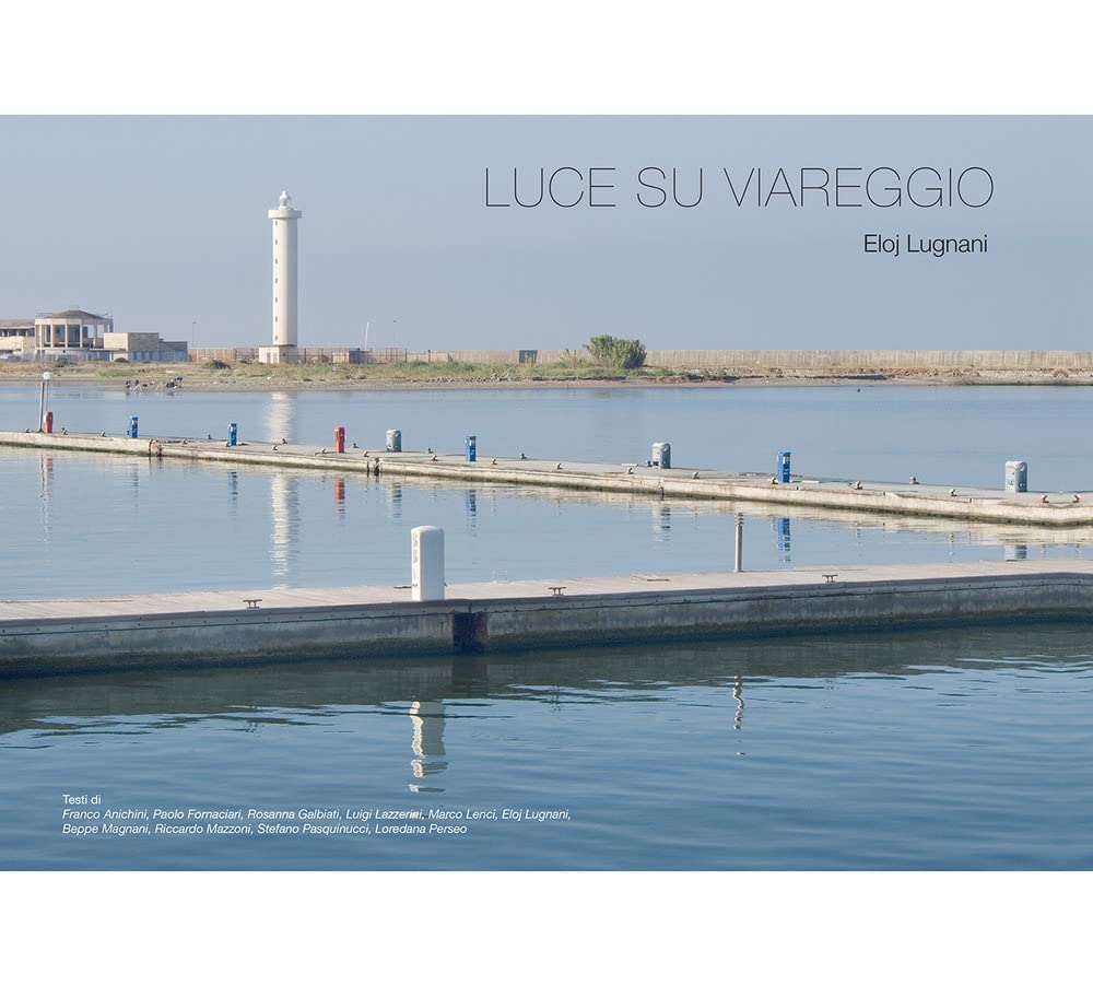 Luce su Viareggio. Ediz. illustrata Travel