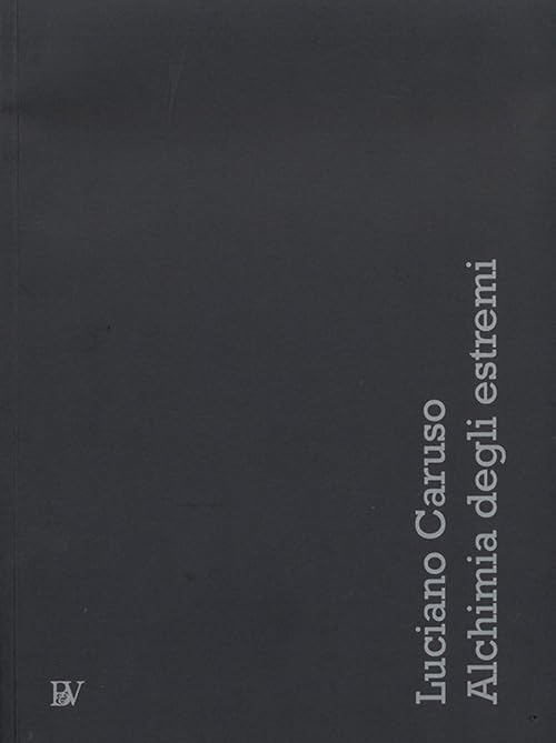 Luciano Caruso. Alchimia degli estremi book