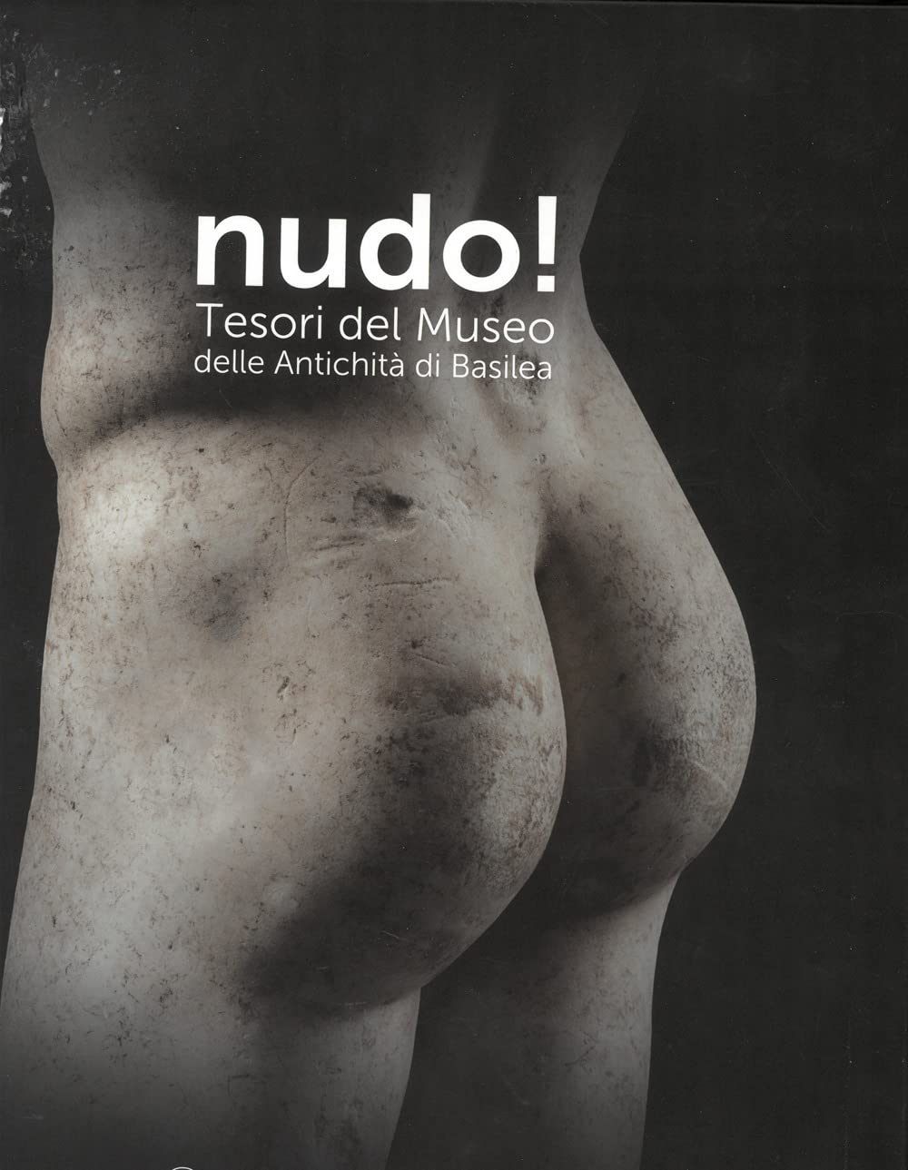 Nudo! Tesori del Museo delle antichità di Basilea. Ediz. illustrata Film, Art & Culture