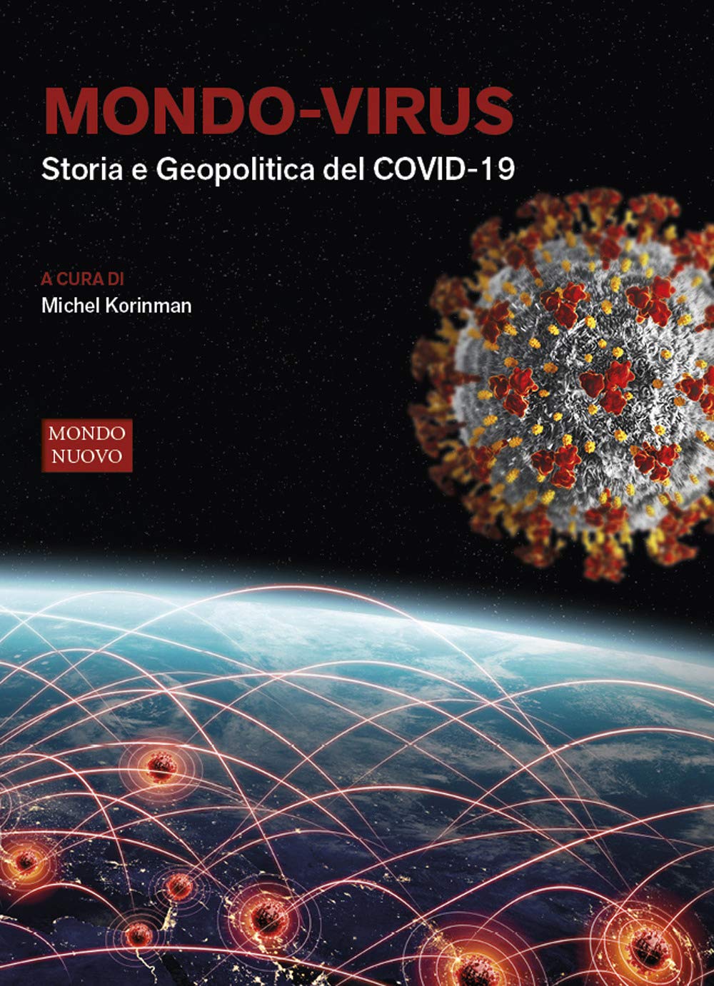 Mondo-virus. Storia e geopolitica del COVID-19. Nuova ediz. book
