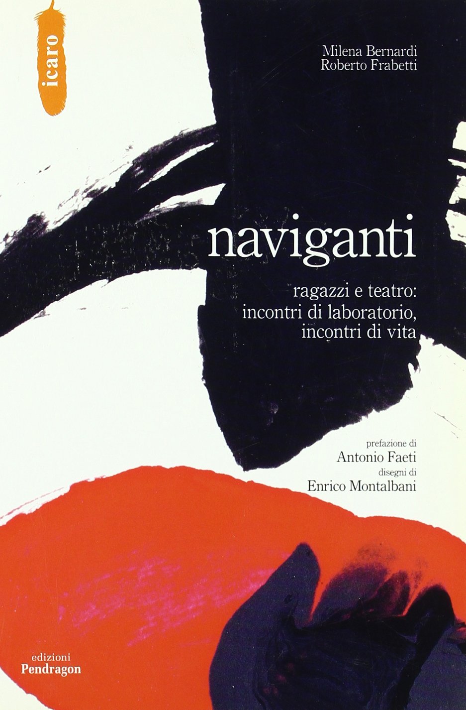 Naviganti. Ragazzi e teatro: incontri di laboratorio, incontri di vita (Icaro) Film, Art & Culture