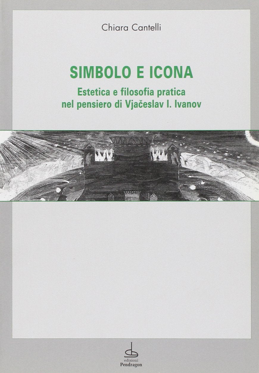 Simbolo e icona. Estetica e filosofia pratica nel pensiero di V. I. Ivanov book