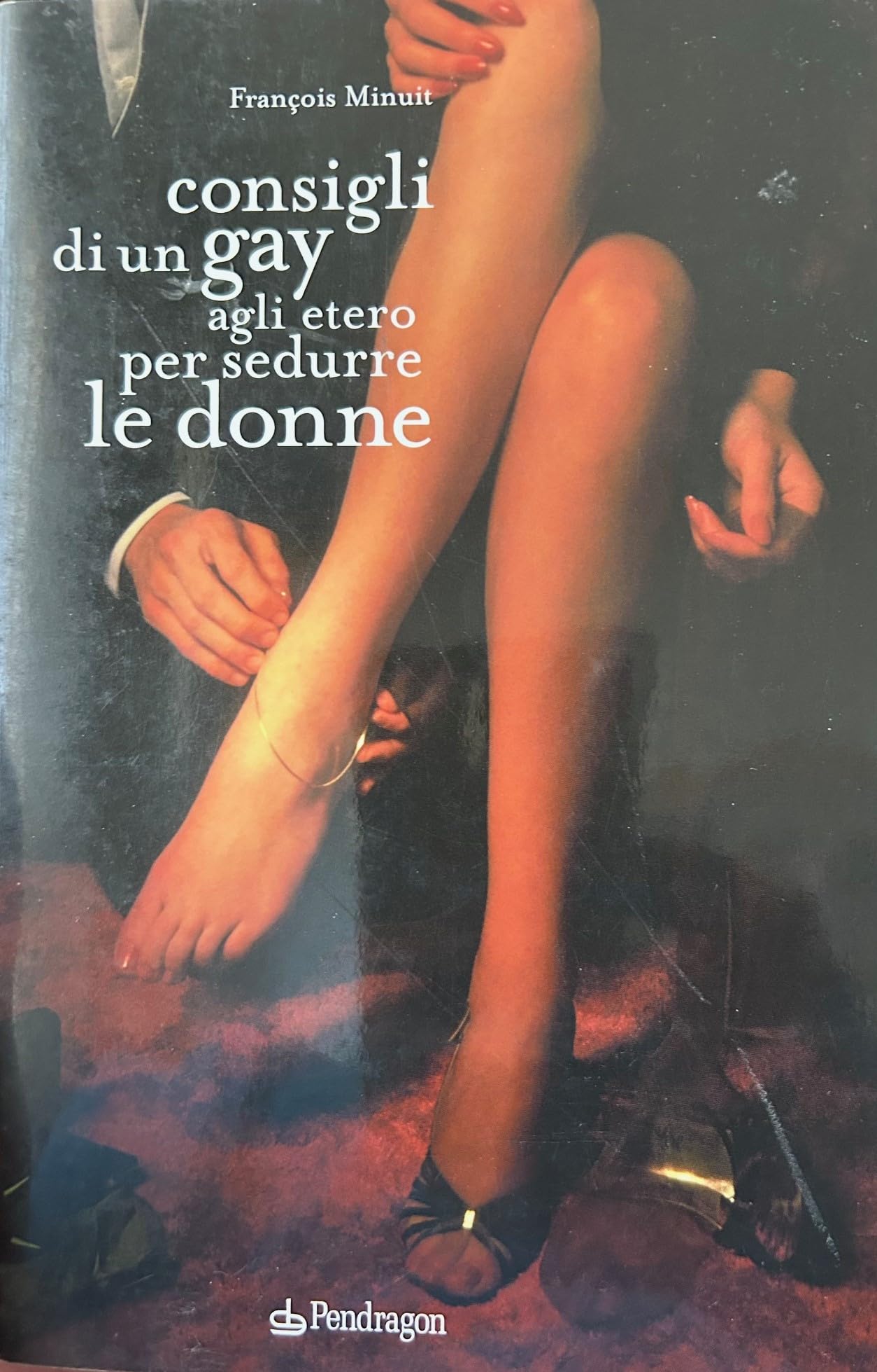 Consigli di un gay agli etero per sedurre le donne (Varia) Contemporary literature