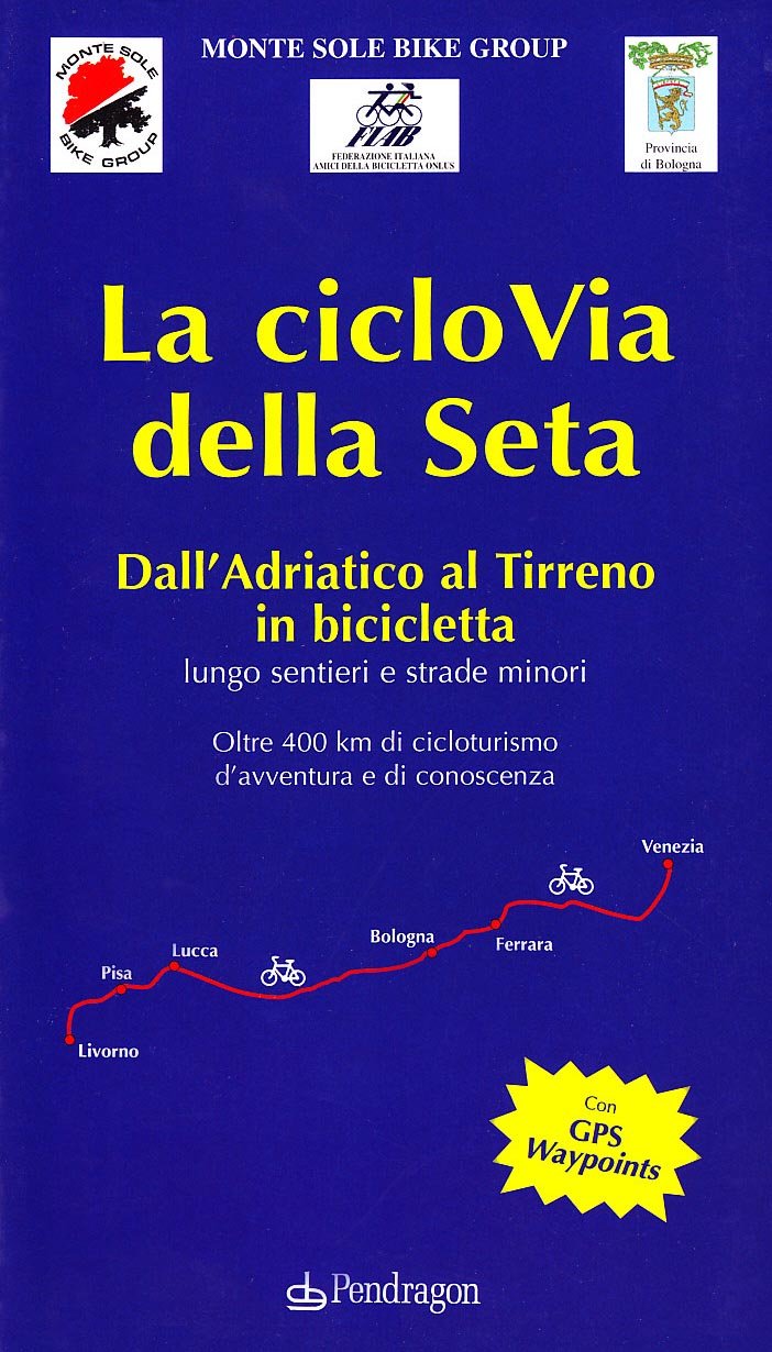 La ciclovia della seta. Dall'Adriatico al Tirreno in bicicletta (Varia) Leisure & Fun