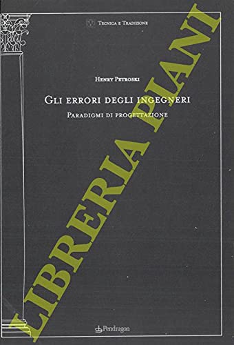 Gli errori degli ingegneri. Paradigmi di progettazione book