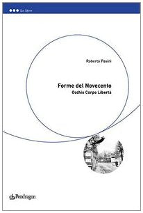 Forme del Novecento. Occhio, corpo, libertà book