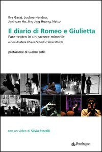 Il diario di Romeo e Giulietta. Fare teatro in un carcere minorile. Con DVD (Contemporanea) Social Sciences