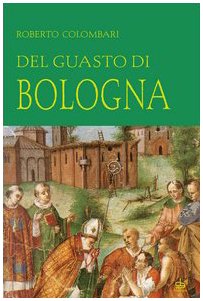 Del guasto di Bologna (Amo Bologna tascabili) Politics & History