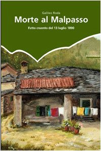 Morte al Malpasso. Fatto cruento del 13 luglio 1890 (Linferno) Contemporary literature