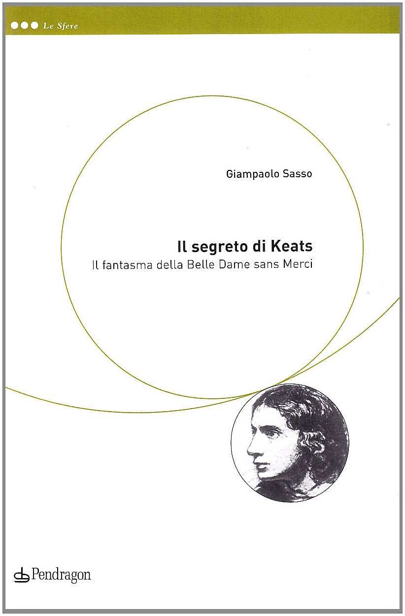 Il segreto di Keats. Il fantasma della belle dame sans merci (Le sfere) Contemporary literature