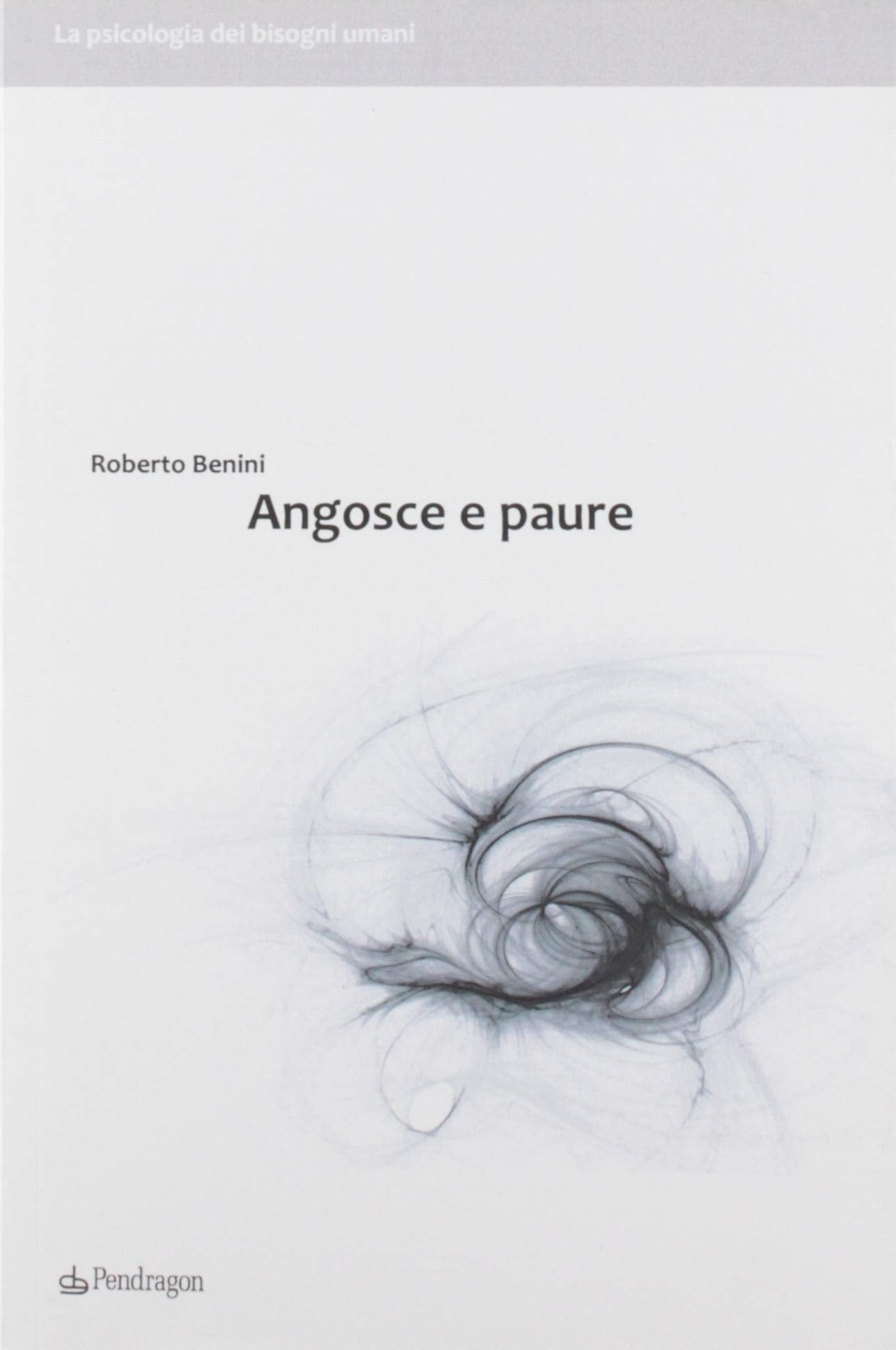 Angosce e paure. L'uomo dei bisogni (Vol. 1) (Studi e ricerche) Psychology