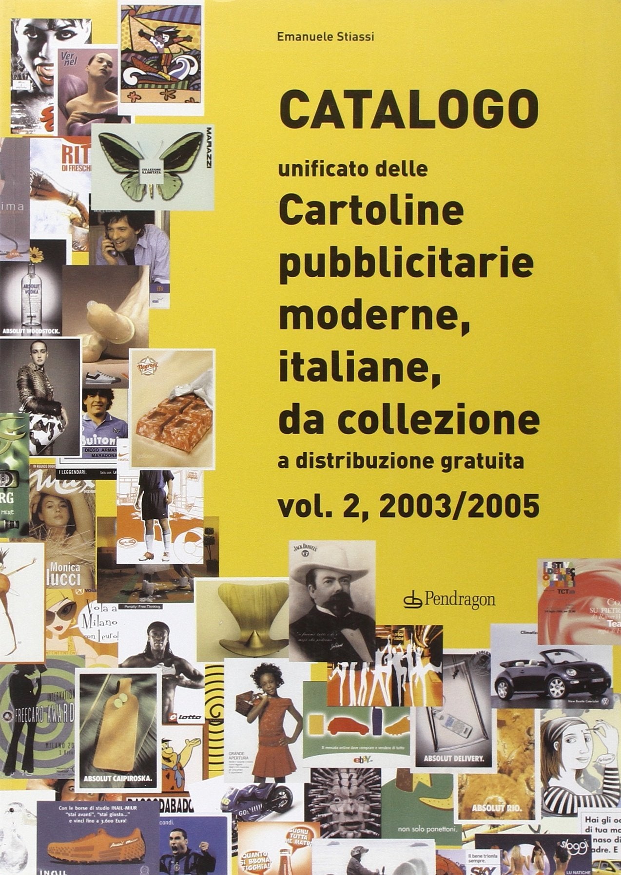 Catalogo unificato delle cartoline pubblicitarie moderne, italiane, da collezione a distribuzione gratuita. 2003-2005 (Vol. 2) (Varia) Hobbies & Crafts