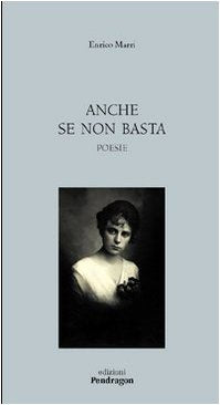 Anche se non basta (Poesia) Poetry