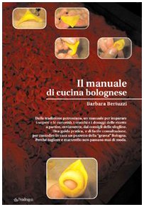 Il manuale di cucina bolognese (Amo Bologna tascabili) Leisure, Home & Garden