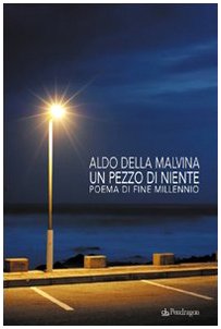Un pezzo di niente. Poema di fine millennio (Poesia) Poetry