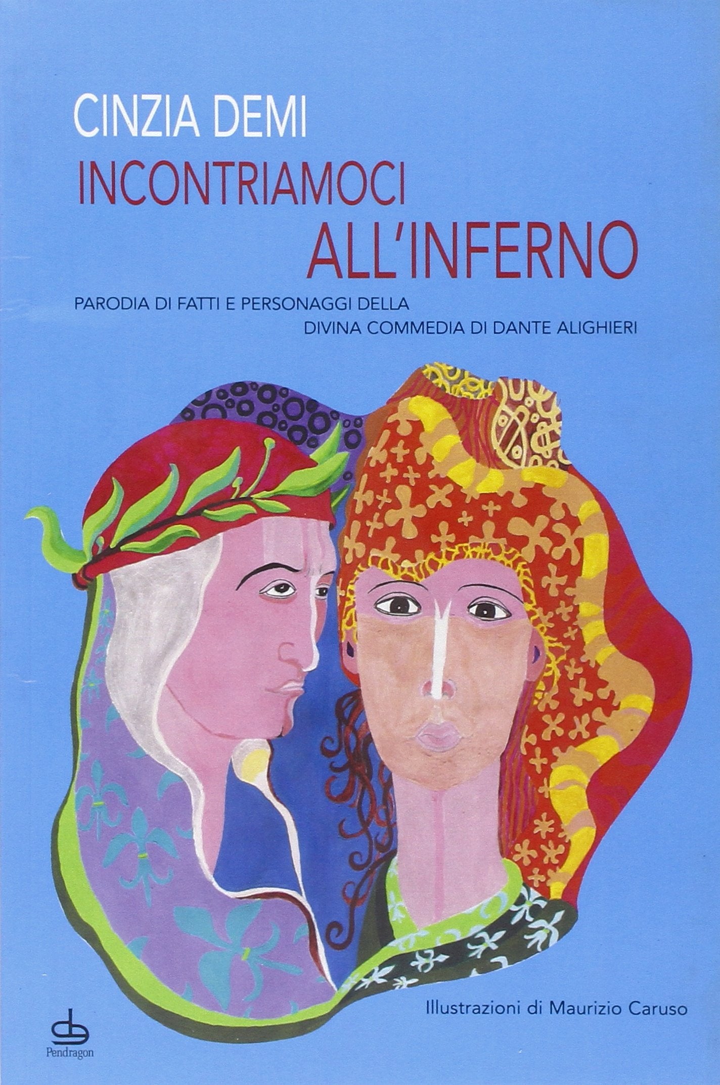 Incontriamoci all'Inferno. Parodia di fatti e personaggi della Divina Commedia di Dante Alighieri (Varia) Leisure, Home & Garden