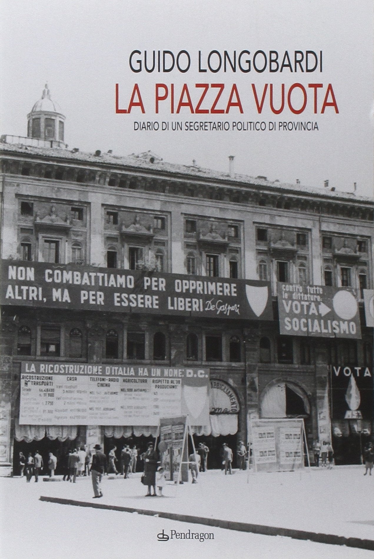 La piazza vuota. Diario di un segretario politico di provincia (Linferno) Memories