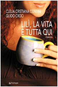 Lilì, la vita è tutta qui Contemporary literature