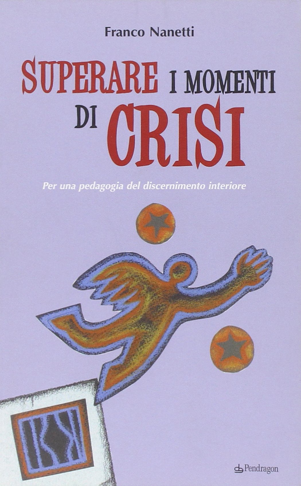 Superare i momenti di crisi. Per una pedagogia del discernimento book
