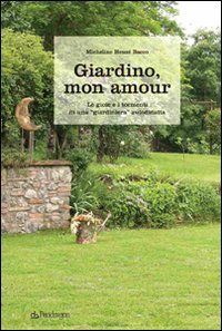 Giardino, mon amour. Le gioie e i tormenti di una «giardiniera» autodidatta book