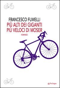 Più alti dei giganti, più veloci di Moser Contemporary literature