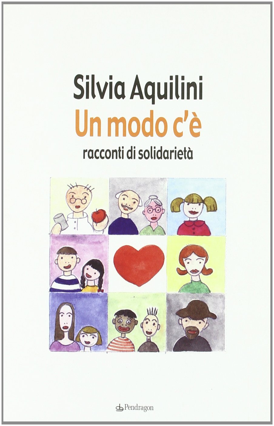 Un modo c'è. Racconti di solidarietà (Varia) Essays & Short Stories