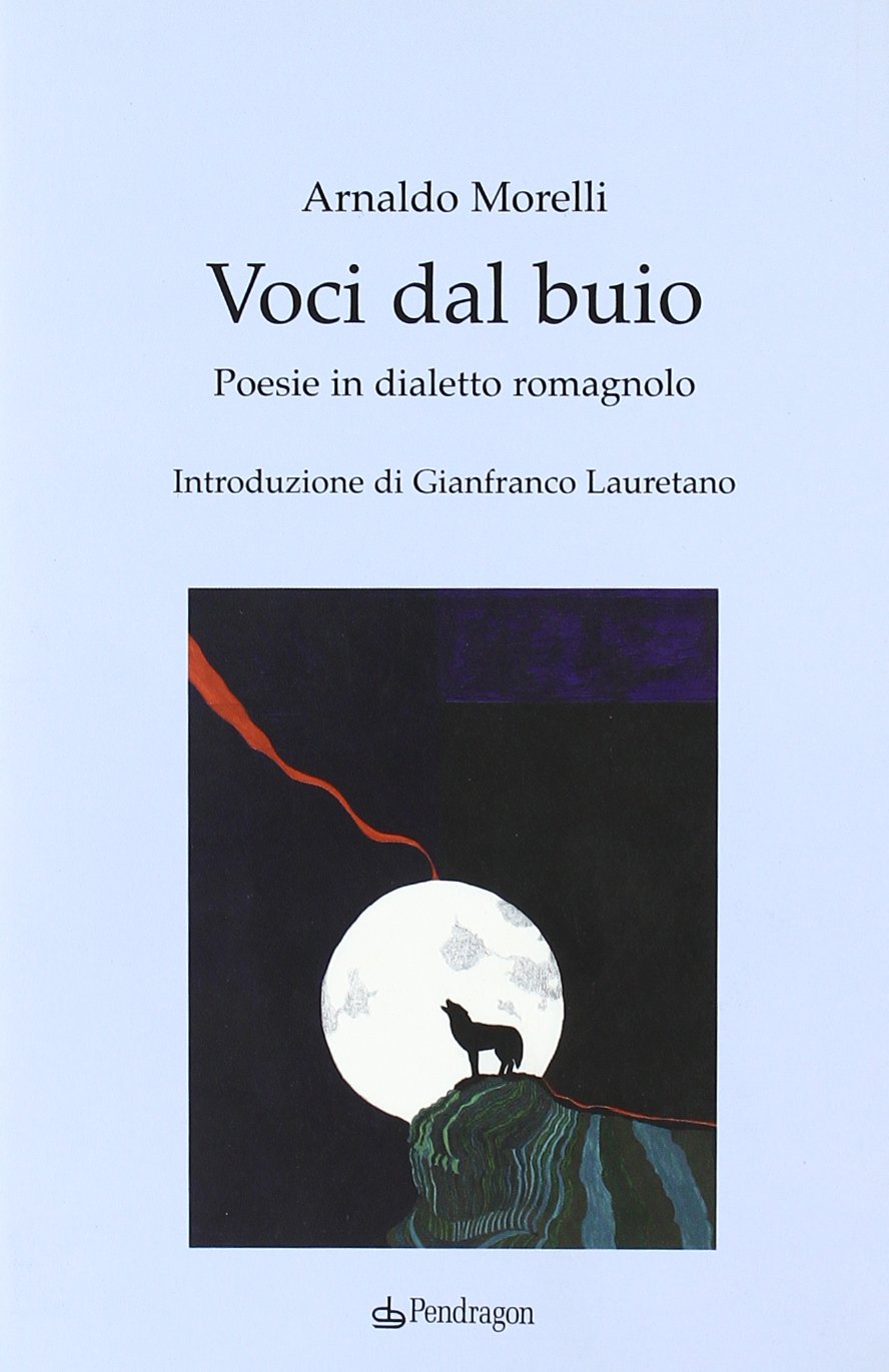 Voci dal buio. Poesie in dialetto romagnolo (Poesia) Poetry