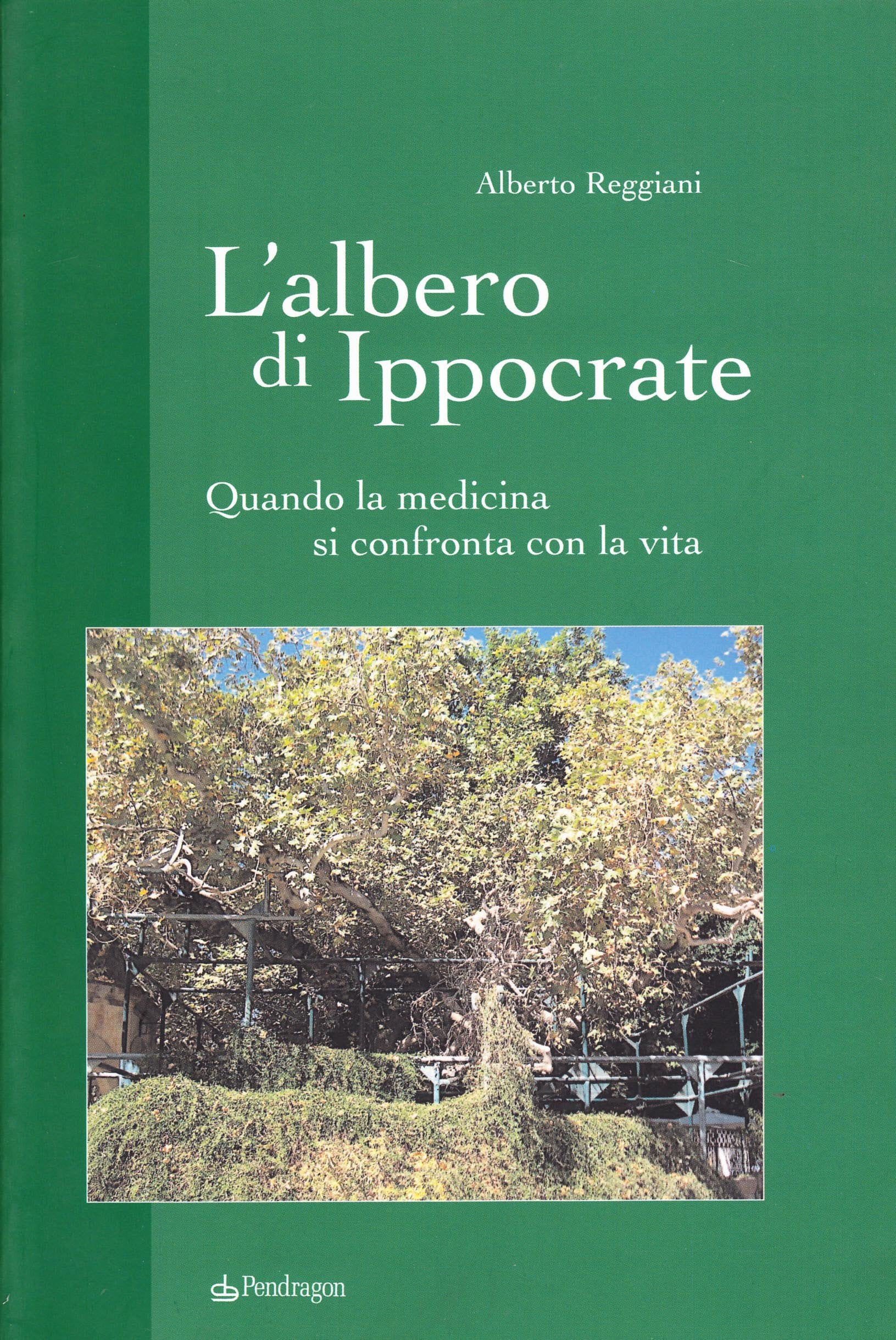 L'albero di Ippocrate. Quando la medicina si confronta con la vita Medicine