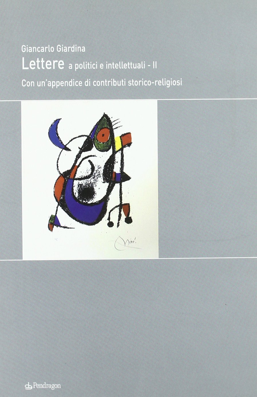 Lettere a politici e intellettuali. Con un'appendice di contributi storico-religiosi (Vol. 2) (Melusina) Books