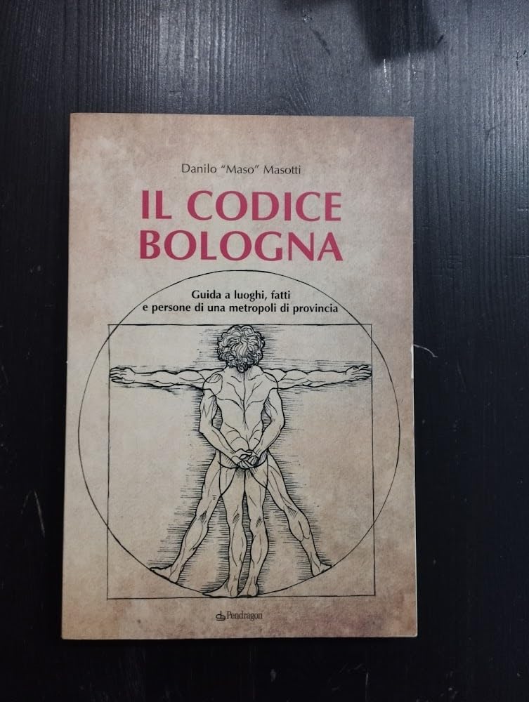 Il codice Bologna. Guida ai luoghi, fatti e persone di una metropoli di provincia Books