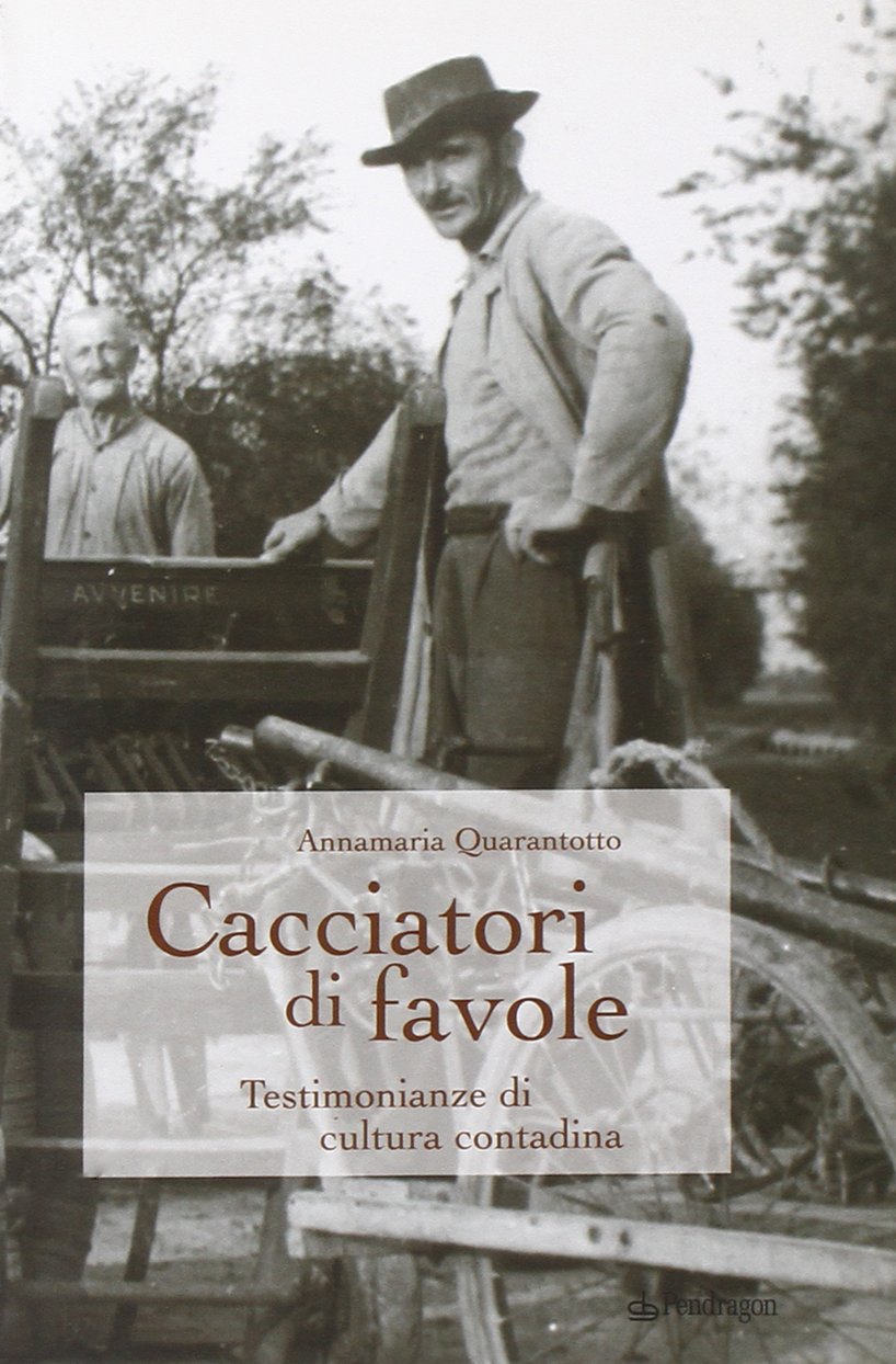 Cacciatori di favole. Testimonianze di cultura contadina Social Sciences