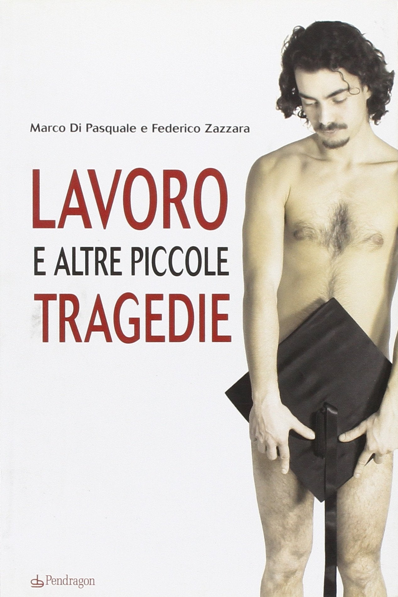 Lavoro e altre piccole tragedie Contemporary literature