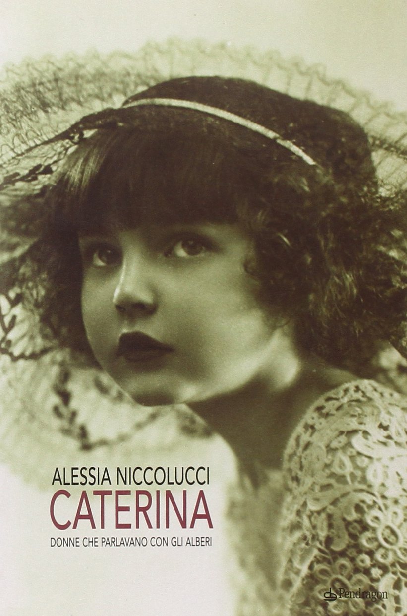 Caterina. Donne che parlavano con gli alberi Contemporary literature