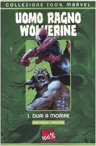 Duri a morire. Uomo Ragno & Wolverine (Vol. 1) book