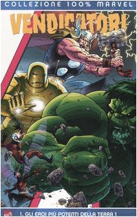 Vendicatori. Gli eroi più potenti della terra (Vol. 1) (Collezione 100% Marvel) Superheroes