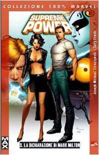 La dichiarazione di Mark Milton. Supreme power (Vol. 3) (Collezione 100% Marvel) Superheroes