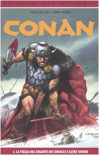 La figlia del gigante dei ghiacci e altre storie. Conan (Collezione 100% Cult comics) Cartoons