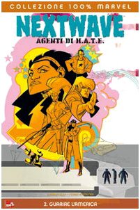 Guarire l'America. Nextwave. Agenti di H.A.T.E. (Vol. 2) (Collezione 100% Marvel) Manga