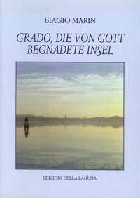 Grado, die von Gott begnadete Insel Poetry