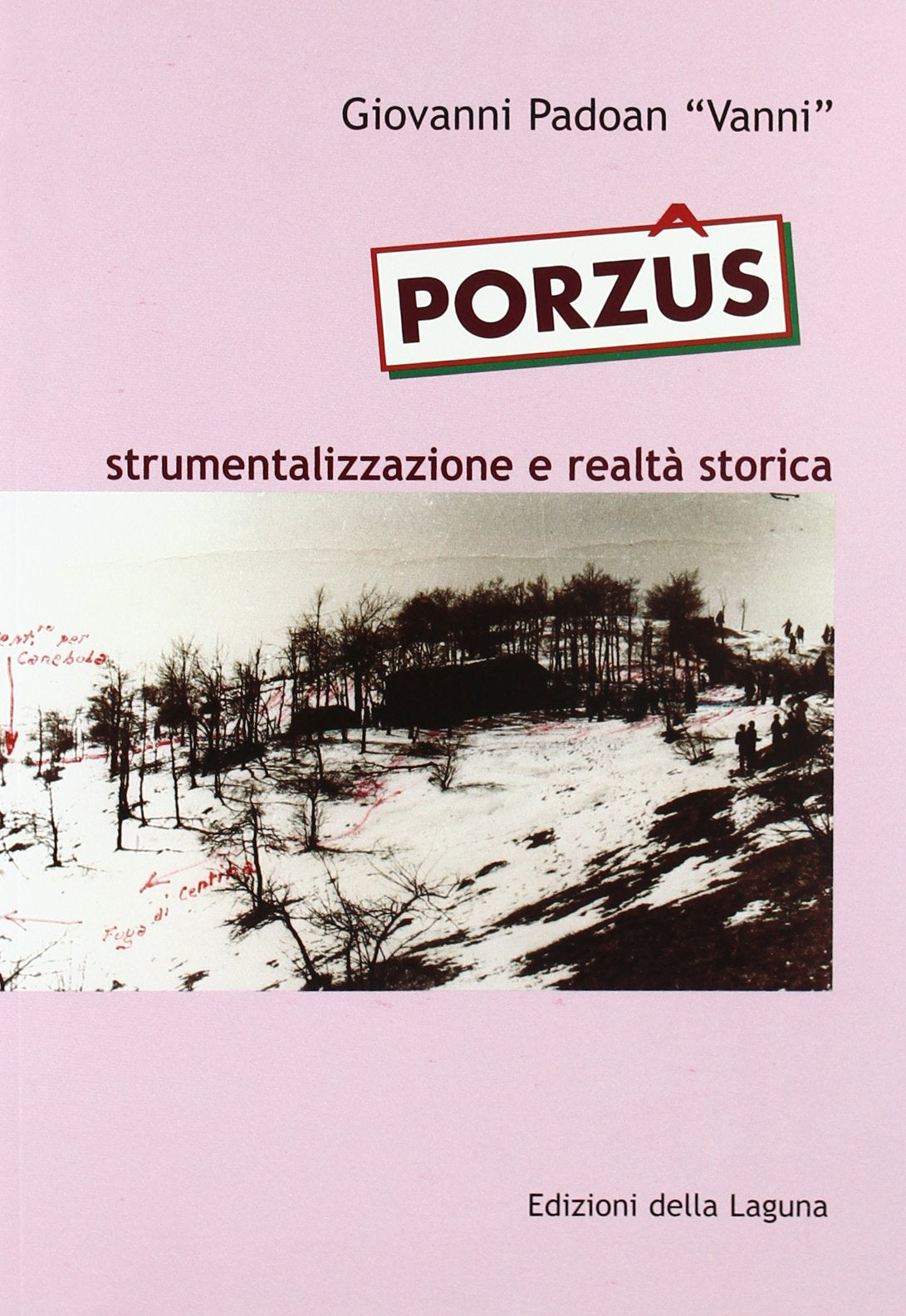Porzûs. Strumentalizzazione e realtà storica Politics & History
