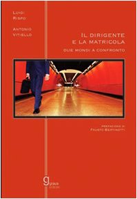Product Image: Il dirigente e la matricola. Due mondi a confronto
